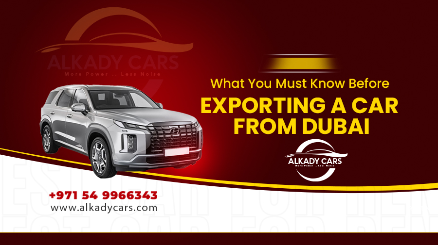 What You Must Know Before Exporting a Car from Dubai