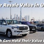 Car Resale Value in UAE – Which Cars Hold Their Value Best?